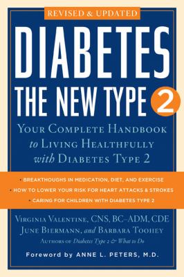 Diabetes the New Type 2 Your Complete Handbook to Living Healthfully with Diabetes Type 2  2008 9781585426706 Front Cover