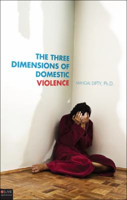Three Dimensions of Domestic Violence  N/A 9781607999706 Front Cover