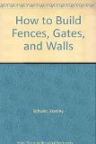 How to Build Fences, Gates, and Walls  1976 9780026073707 Front Cover