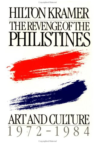 Revenge of the Philistines Art and Culture, 1972-1984  1985 9780029184707 Front Cover