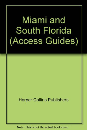 Miami and South Florida Access 2nd 1993 (Revised) 9780062770707 Front Cover