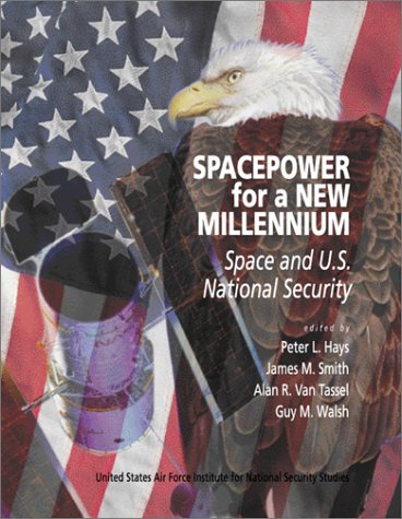 Spacepower for a New Millennium Space and U. S. National Security  2000 9780072401707 Front Cover
