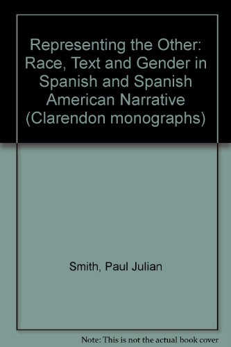 Representing the Other "Race", Text, and Gender in Spanish and Spanish American Narrative  1992 9780198158707 Front Cover