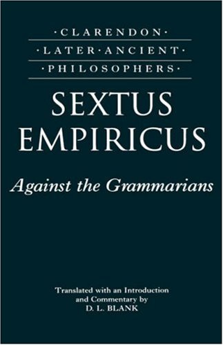 Sextus Empiricus Against the Grammarians (Adversus Mathematicos I)  1998 9780198244707 Front Cover