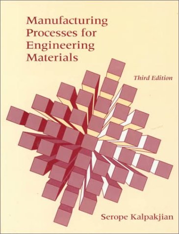 Manufacturing Processes for Engineering Materials  3rd 1997 9780201823707 Front Cover