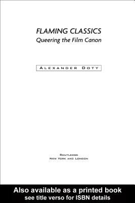 Flaming Classics Queering the Film Canon  2000 9780203902707 Front Cover