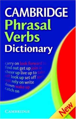 Cambridge Phrasal Verbs Dictionary  2nd 2006 (Revised) 9780521677707 Front Cover