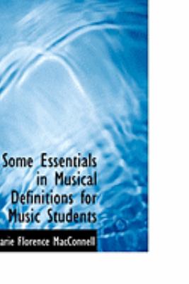 Some Essentials in Musical Definitions for Music Students:   2008 9780554868707 Front Cover