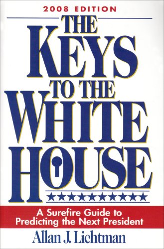 Keys to the White House A Surefire Guide to Predicting the Next President 2008th 2008 (Revised) 9780742562707 Front Cover