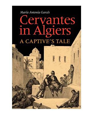 Cervantes in Algiers A Captive's Tale  2005 9780826514707 Front Cover