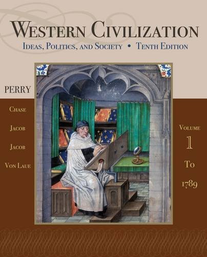 Western Civilization Ideas, Politics, and Society, Volume I: To 1789 10th 2013 9781111831707 Front Cover