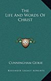 Life and Words of Christ  N/A 9781169153707 Front Cover