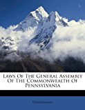Laws of the General Assembly of the Commonwealth of Pennsylvani  N/A 9781286634707 Front Cover