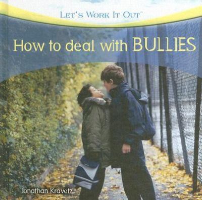 How to Deal with Bullies   2007 9781404236707 Front Cover