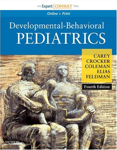 Developmental-Behavioral Pediatrics Expert Consult - Online and Print 4th 2009 9781416033707 Front Cover