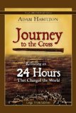 Journey to the Cross, Large Print Reflecting on 24 Hours That Changed the World N/A 9781426793707 Front Cover
