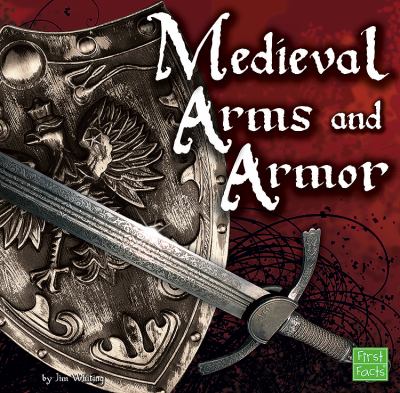 Medieval Arms and Armor   2009 9781429622707 Front Cover