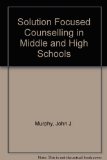 Solution-Focused Counseling in Middle and High Schools   1997 9781556201707 Front Cover