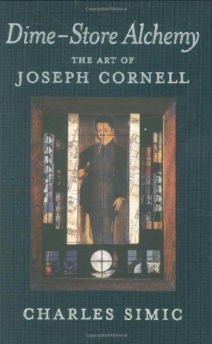 Dime-Store Alchemy The Art of Joseph Cornell  2006 9781590171707 Front Cover
