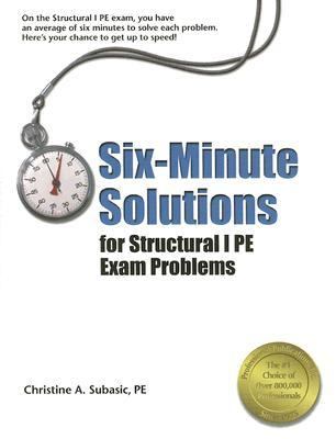 Six-Minute Solutions for Structural I PE Exam Problems  2006 9781591260707 Front Cover