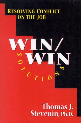 Win/Win Solutions : Resolving Conflict on the Job N/A 9781881273707 Front Cover