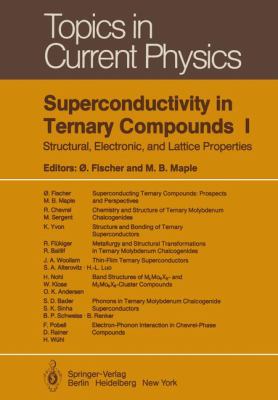 Superconductivity in Ternary Compounds I Structural, Electronic, and Lattice Properties  1982 9783642818707 Front Cover
