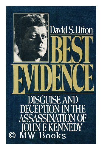 Best Evidence Disguise and Deception in the Assassination of John F. Kennedy  1980 9780025718708 Front Cover