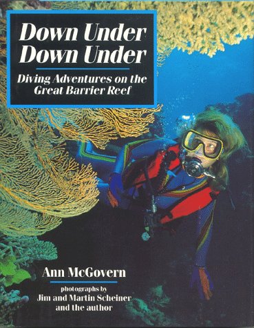 Down under, down Under Diving Adventures on the Great Barrier Reef N/A 9780027657708 Front Cover