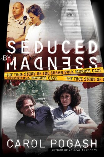 Seduced by Madness The True Story of the Susan Polk Murder Case N/A 9780061147708 Front Cover