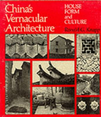 China's Vernacular Architecture : House Form and Culture N/A 9780585324708 Front Cover