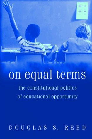On Equal Terms The Constitutional Politics of Educational Opportunity  2001 9780691113708 Front Cover