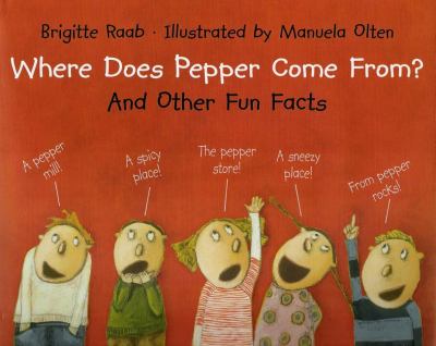 Where Does Pepper Come From? And Other Fun Facts  2006 9780735820708 Front Cover