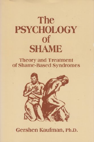 Psychology of Shame Theory and Treatment of Shame-Based Syndromes  1989 9780826166708 Front Cover