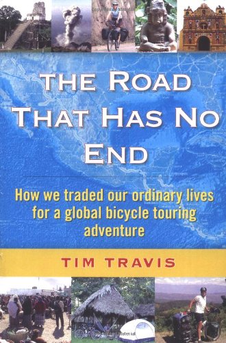 Road That Has No End How We Traded in Our Ordinary Lives for an Around the World Bicycle Adventure  2004 9780975442708 Front Cover