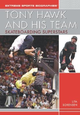 Tony Hawk and His Team Skateboarding Superstars  2005 9781404200708 Front Cover