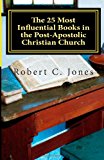 25 Most Influential Books in the Post-Apostolic Christian Church  N/A 9781463607708 Front Cover