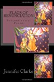 Flags of Renunciation Subcontinental Poems N/A 9781484116708 Front Cover