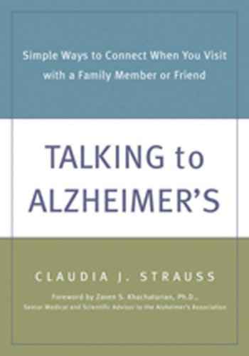 Talking to Alzheimer's Simple Ways to Connect When You Visit with a Family Member or Friend  2002 9781572242708 Front Cover