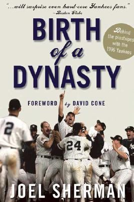 Birth of a Dynasty Behind the Pinstripes with the 1996 Yankees N/A 9781594866708 Front Cover