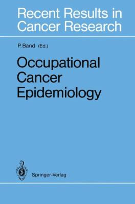 Occupational Cancer Epidemiology   1990 9783642840708 Front Cover