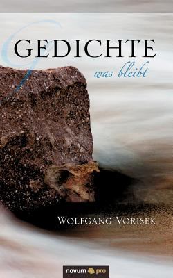 Gedichte - Was Bleibt   2011 9783850229708 Front Cover