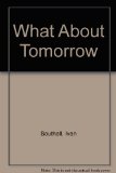 What about Tomorrow  1977 9780027861709 Front Cover