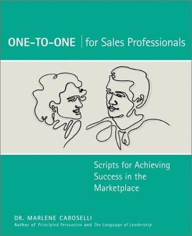 One-to-One for Sales Professionals Scripts for Achieving Success in the Marketplace  2001 9780028640709 Front Cover