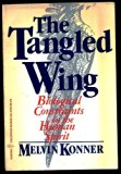 Tangled Wing : Biological Constraints on the Human Spirit N/A 9780060910709 Front Cover