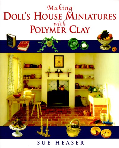 Making Doll's House Miniatures with Polymer Clay   2000 9780304355709 Front Cover