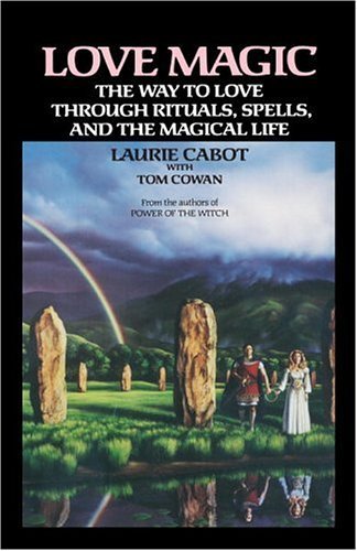Love Magic The Way to Love Through Rituals, Spells, and the Magical Life  1992 9780385305709 Front Cover