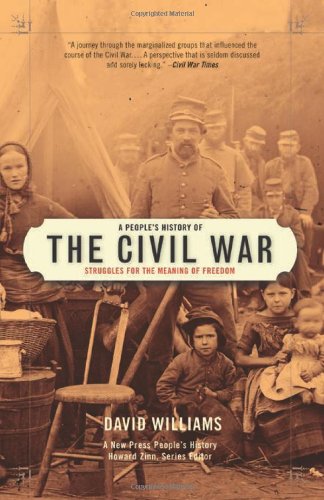 A People's History of the Civil War: Struggles for the Meaning of Freedom (New Press People's History (Paperback)) N/A 9780739474709 Front Cover