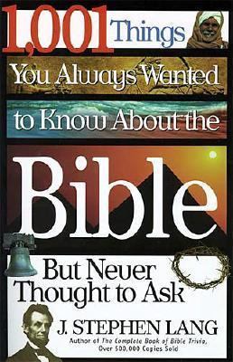 1,001 Things You Always Wanted to Know about the Bible, but Never Thought to Ask   2005 9780785208709 Front Cover