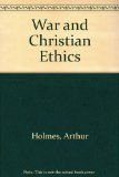 War and Christian Ethics : Classic Readings on the Morality of War N/A 9780801041709 Front Cover