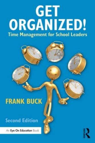 Get Organized! Time Management for School Leaders 2nd 2016 (Revised) 9781138852709 Front Cover
